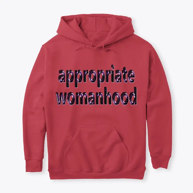 appropriate womanhoodie classic